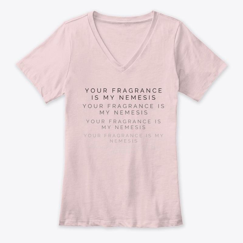 Your Fragrance Is My Nemesis (Unisex)