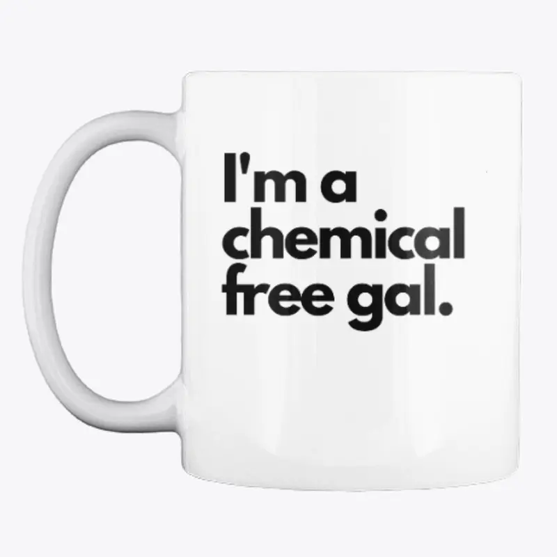 I'm A Chemical Free Gal Summer Merch