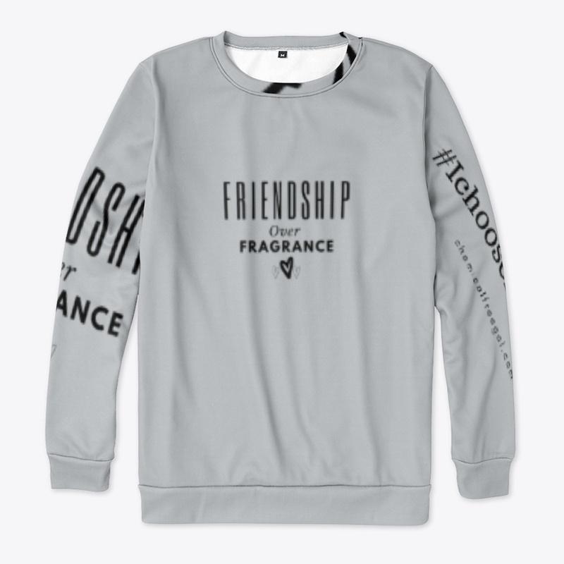 Friendship Over Fragrance Merch