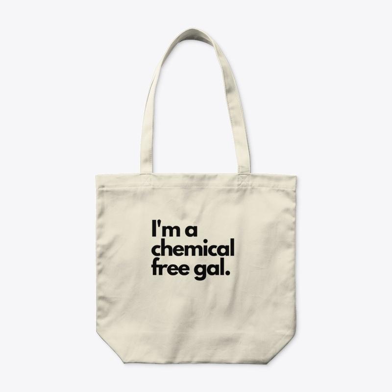 I'm A Chemical Free Gal Summer Merch